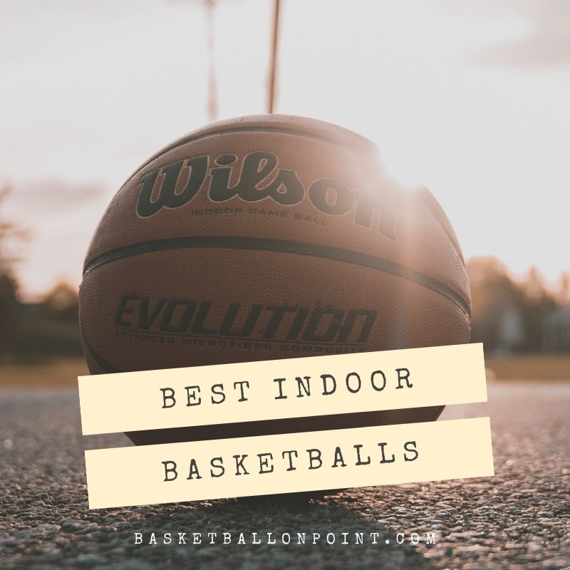 Best Indoor Basketballs