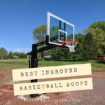 10 Best In Ground Basketball Hoop - Top Picks + Reviews