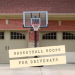 Best Driveway Basketball Hoops