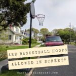 Are Basketball Hoops Allowed In The Street? [Complete Guide]