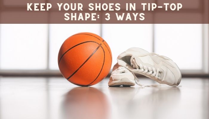 What Is The Best Way To Clean Basketball Shoes? [Ultimate Guide]