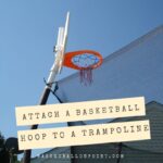 How To Attach Basketball Hoop To Trampoline